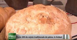Peste 200 de rețete tradiționale de pâine, în Ardeal Agricultura