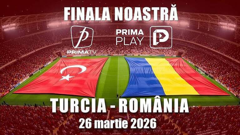 Turcia-România la Prima Tv